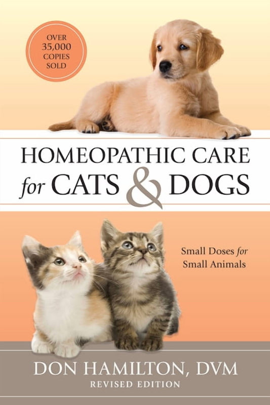 Homeopathic Care for Cats and Dogs, Revised Edition: Small Doses for Small Animals, (Paperback)